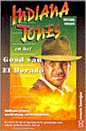 [Indiana Jones 03] • Indiana Jones en Het Goud Van El Dorado